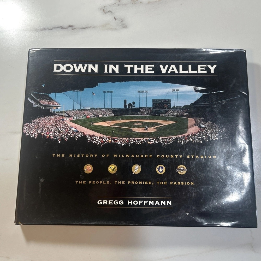 Down in‎ the Valley: The History of Milwaukee County Stadium - Hardcover SIGNED